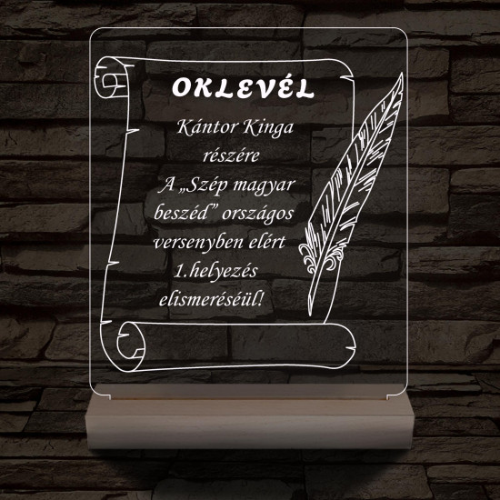 Oklevél, Versenyekre Ballagásra Diplomaosztóra  Szalagavatóra személyre szabott 20 cm fa talppal 7 színű 3D led lámpa