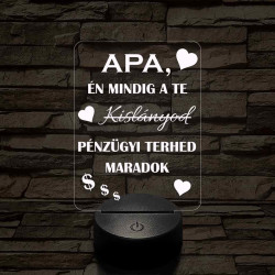 Apák napi humoros feliratú kislányod szív 7 színű 3D led lámpa