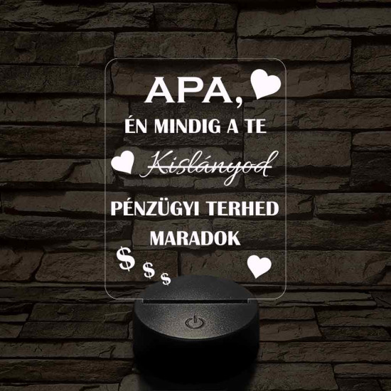 Apák napi humoros feliratú kislányod szív 7 színű 3D led lámpa