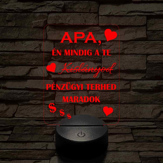 Apák napi humoros feliratú kislányod szív 7 színű 3D led lámpa