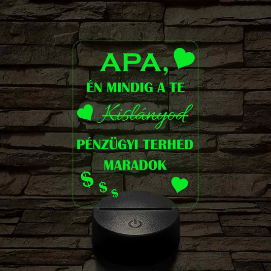 Apák napi humoros feliratú kislányod szív 7 színű 3D led lámpa