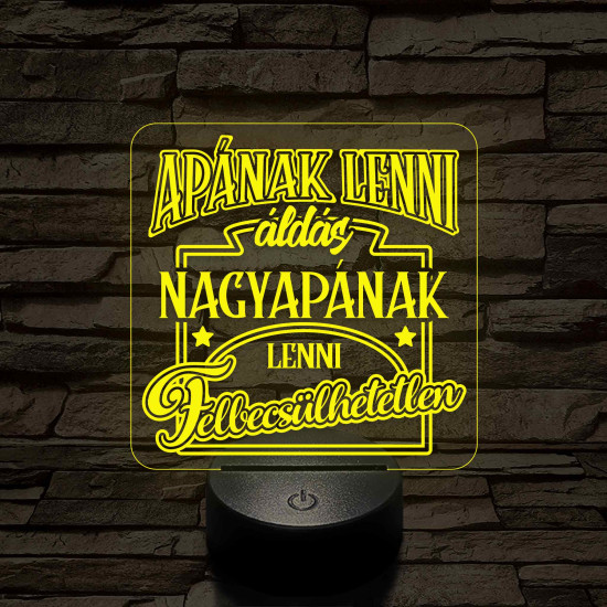 Apának lenni áldás, Nagypapának lenni felbecsülhetetlen - 7 színű 3D led lámpa