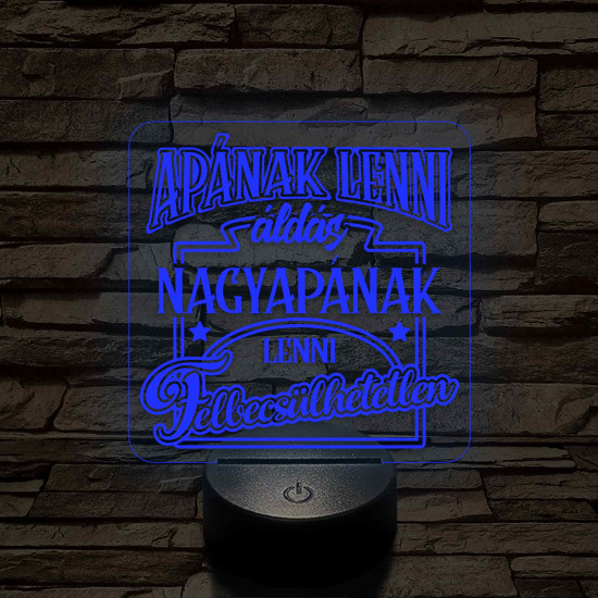 Apának lenni áldás, Nagypapának lenni felbecsülhetetlen - 7 színű 3D led lámpa
