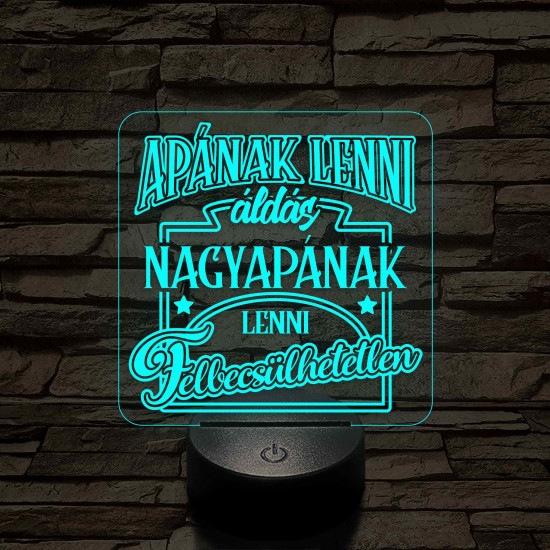 Apának lenni áldás, Nagypapának lenni felbecsülhetetlen - 7 színű 3D led lámpa
