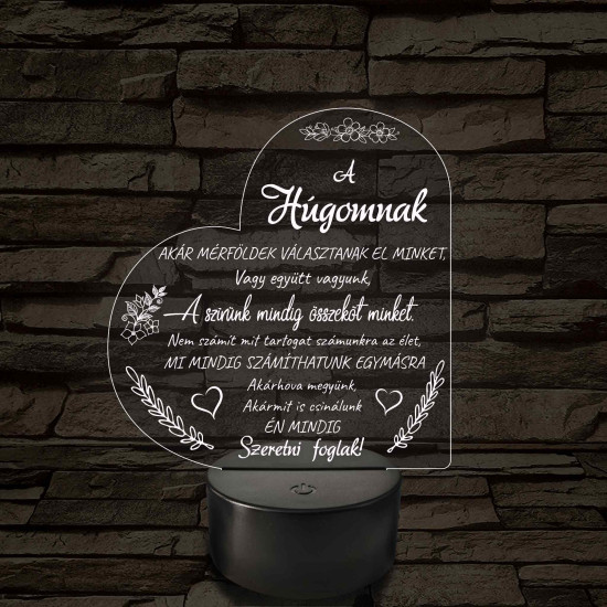 Húgomnak – szívalakú, idézetes, 7 színű színváltós 3D LED lámpa