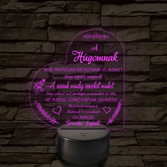 Húgomnak – szívalakú, idézetes, 7 színű színváltós 3D LED lámpa