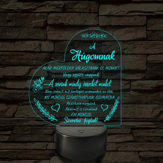 Húgomnak – szívalakú, idézetes, 7 színű színváltós 3D LED lámpa