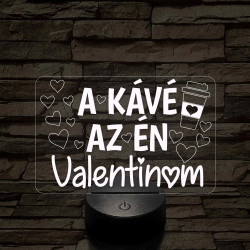 A kávé az én Valentinom 7 színű 3D led lámpa