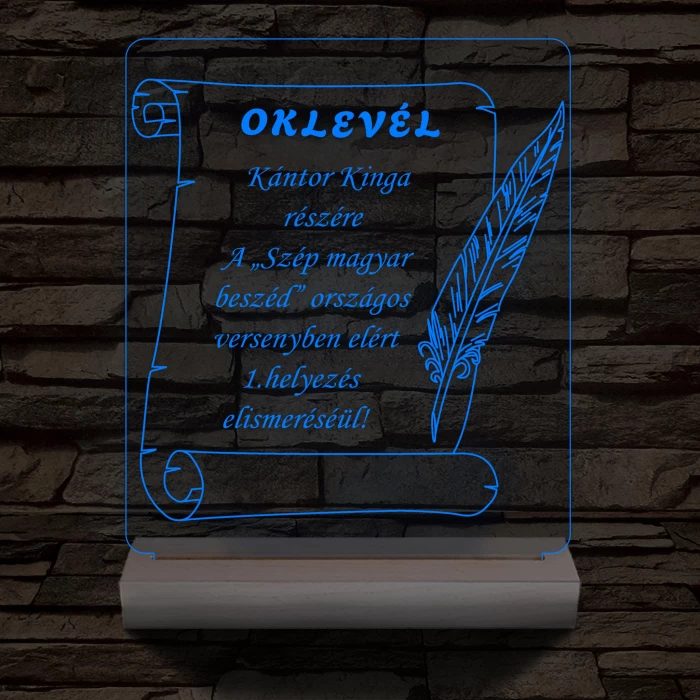 Oklevél, Versenyekre Ballagásra Diplomaosztóra  Szalagavatóra személyre szabott 20 cm fa talppal 7 színű 3D led lámpa
