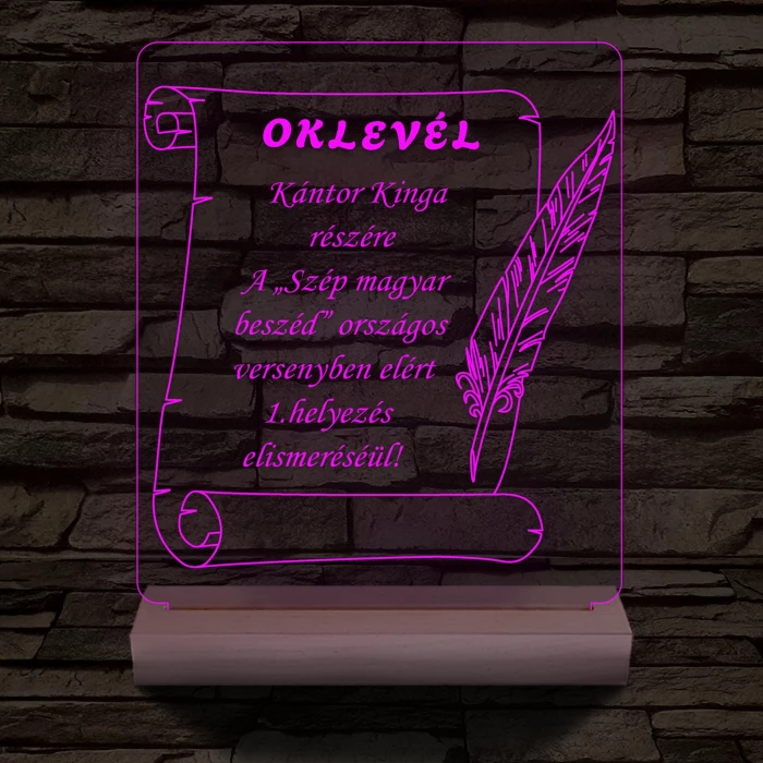 Oklevél, Versenyekre Ballagásra Diplomaosztóra  Szalagavatóra személyre szabott 20 cm fa talppal 7 színű 3D led lámpa