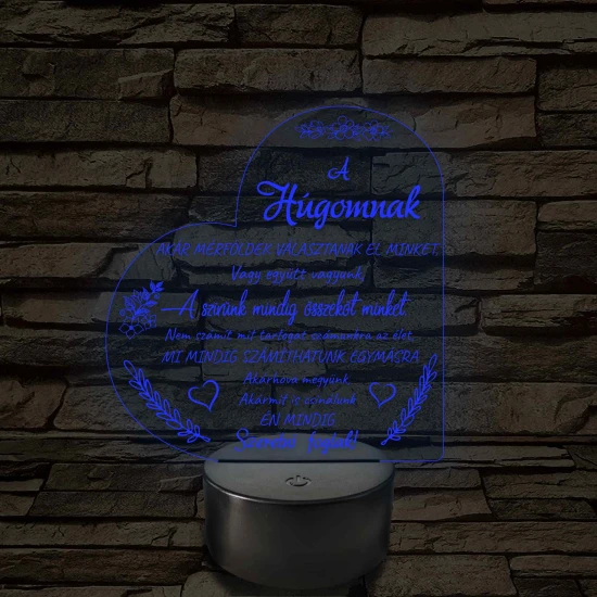 Húgomnak – szívalakú, idézetes, 7 színű színváltós 3D LED lámpa