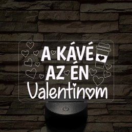 A kávé az én Valentinom 7 színű 3D led lámpa